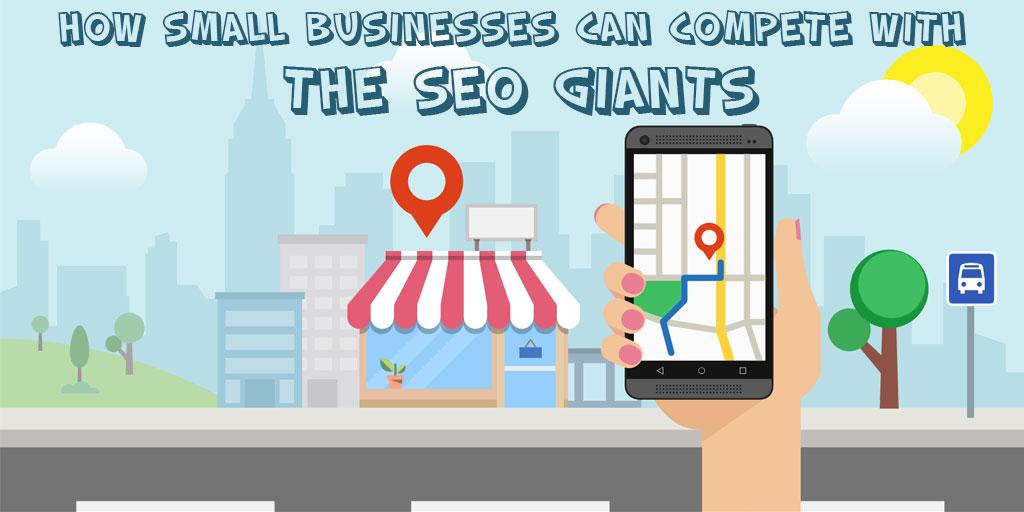 How Small Businesses Can Compete With the SEO Giants? - Fullestop Blogs